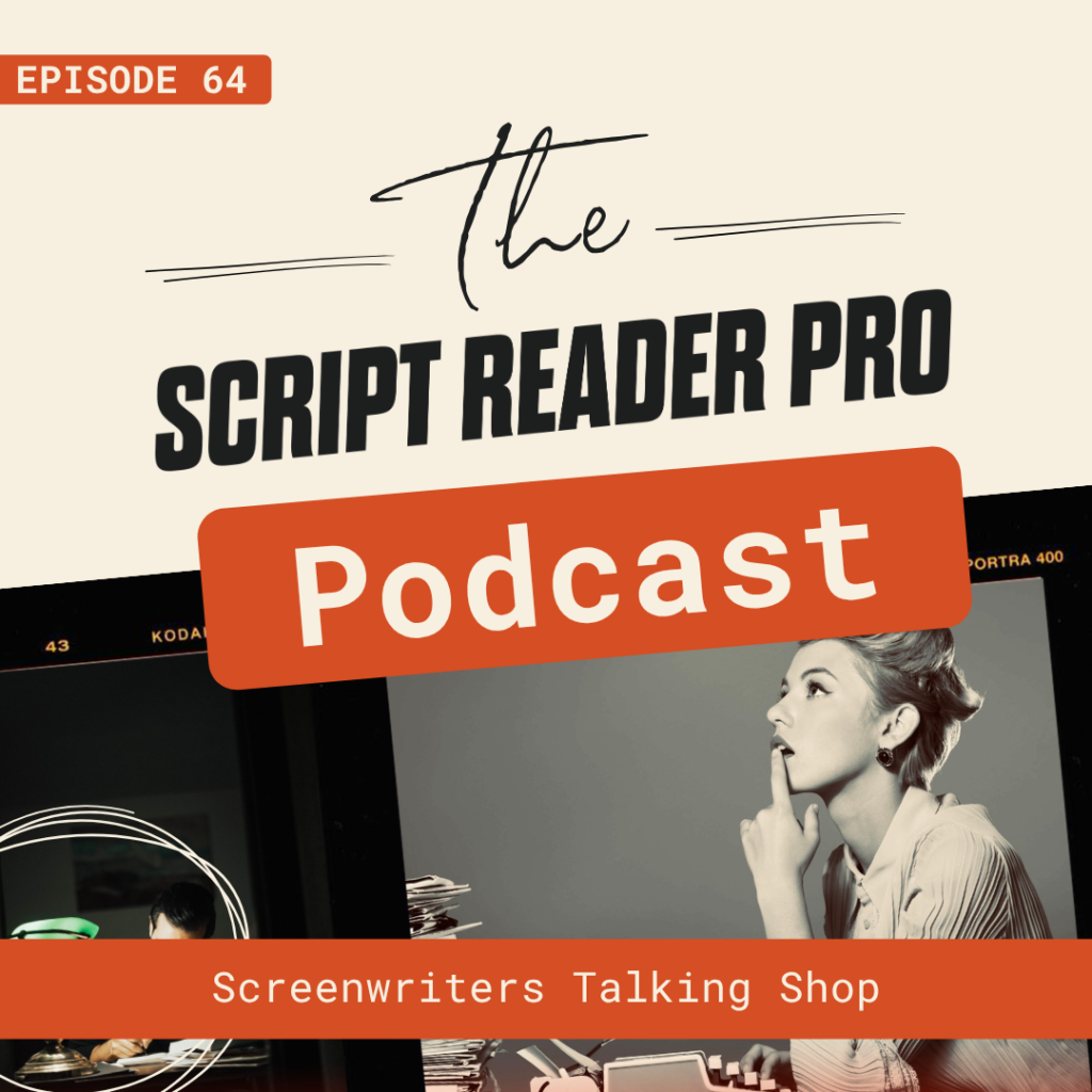 Podcast Ep. 64: Screenwriters Talking Shop - Script Reader Pro - Let's ...